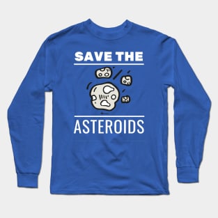 Save the Asteroids v2 Long Sleeve T-Shirt